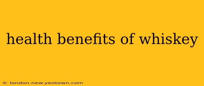 health benefits of whiskey
