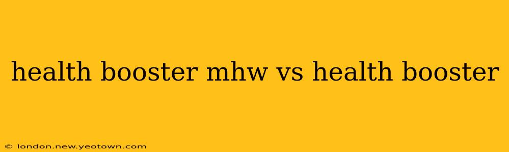health booster mhw vs health booster