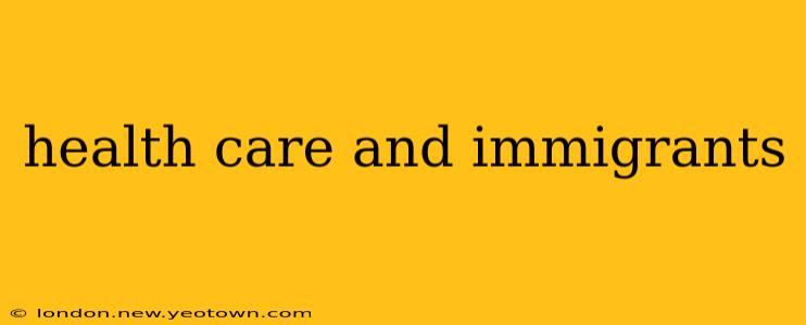 health care and immigrants
