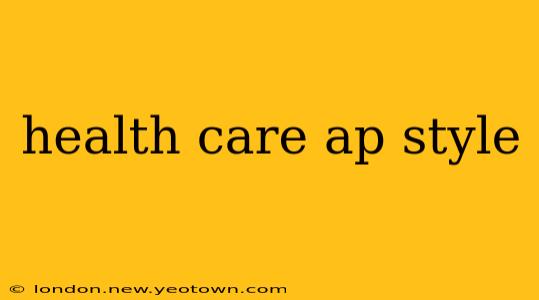 health care ap style