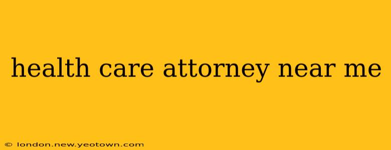 health care attorney near me
