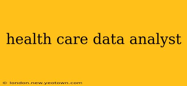 health care data analyst