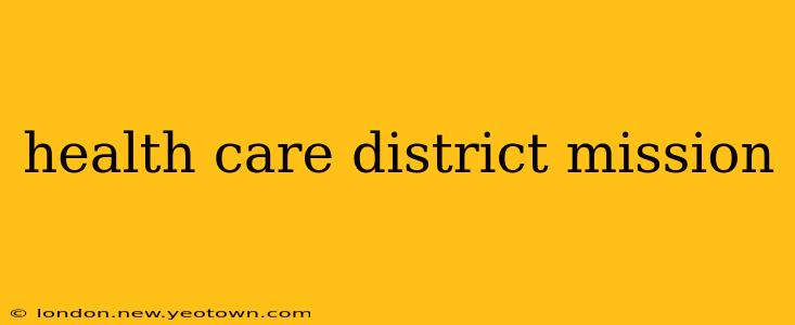 health care district mission