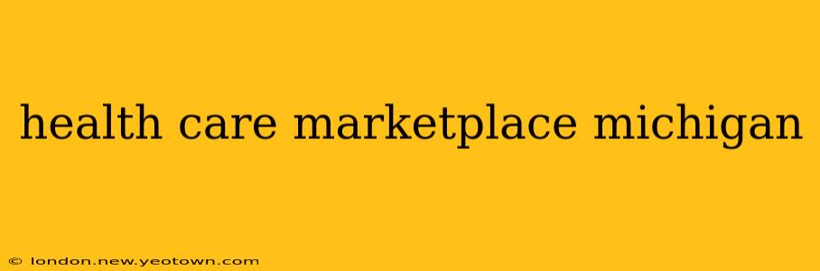 health care marketplace michigan