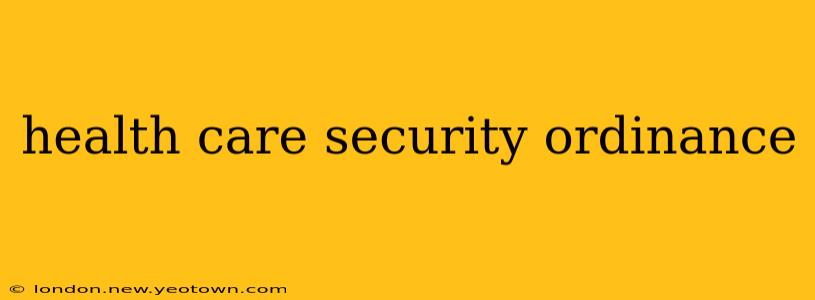 health care security ordinance