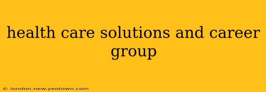 health care solutions and career group