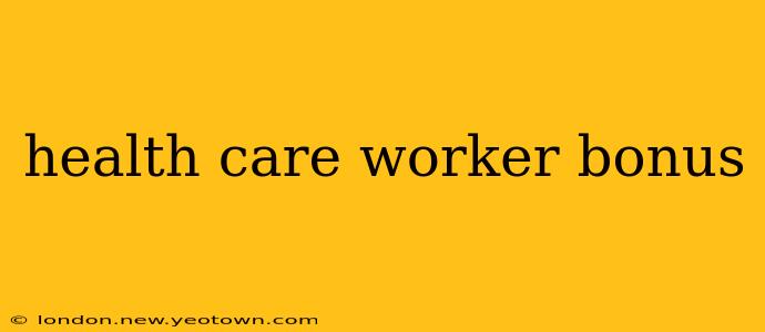 health care worker bonus