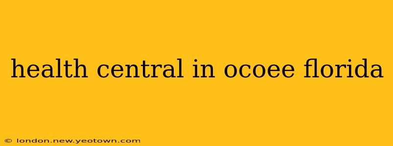 health central in ocoee florida