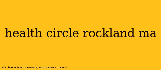 health circle rockland ma