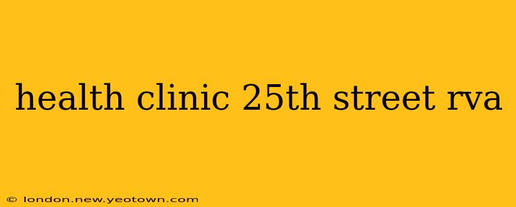 health clinic 25th street rva