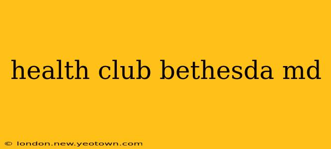 health club bethesda md