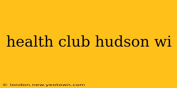 health club hudson wi
