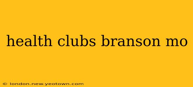 health clubs branson mo