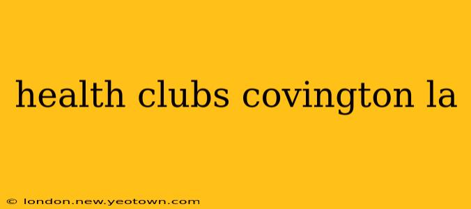 health clubs covington la