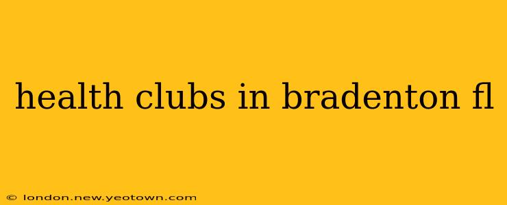 health clubs in bradenton fl