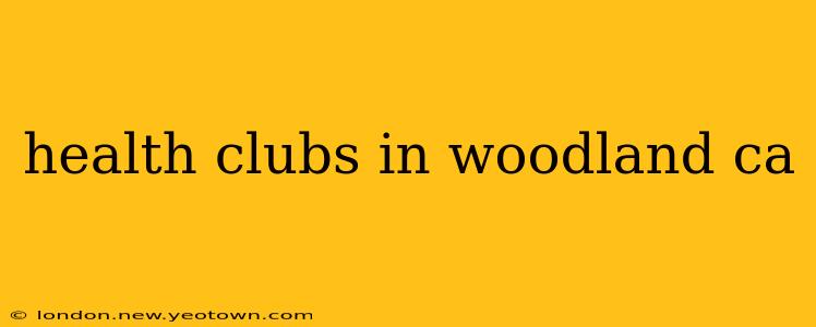 health clubs in woodland ca