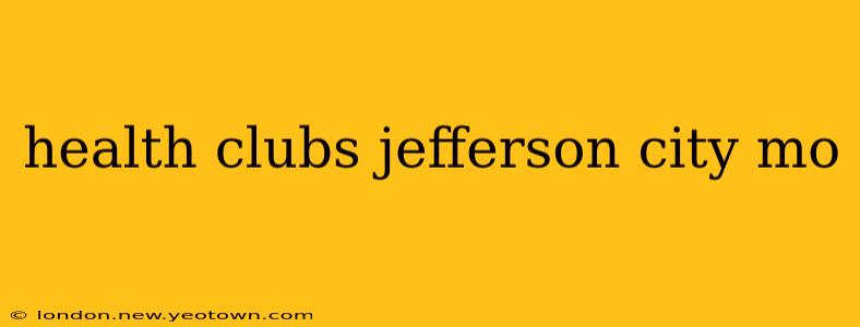 health clubs jefferson city mo