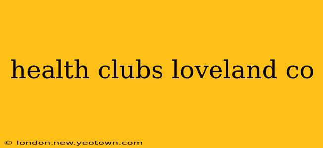 health clubs loveland co