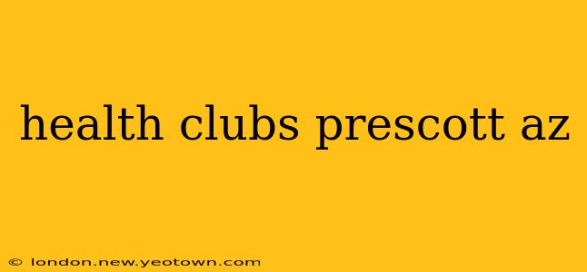 health clubs prescott az