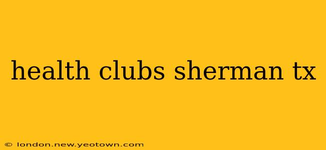 health clubs sherman tx