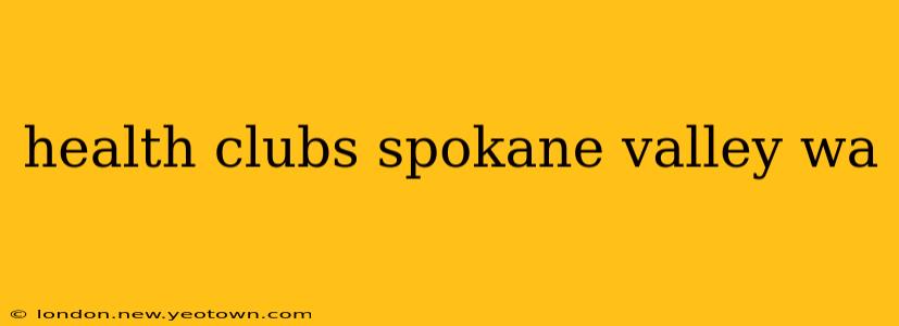 health clubs spokane valley wa