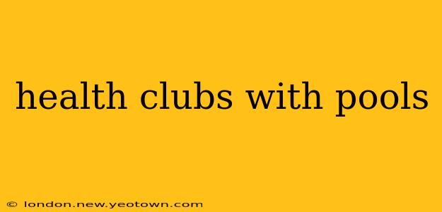 health clubs with pools