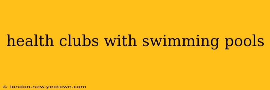 health clubs with swimming pools