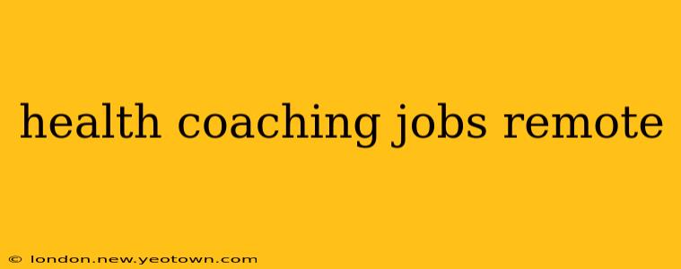 health coaching jobs remote