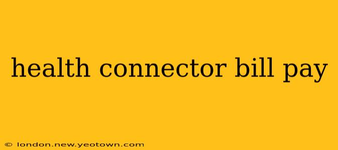 health connector bill pay