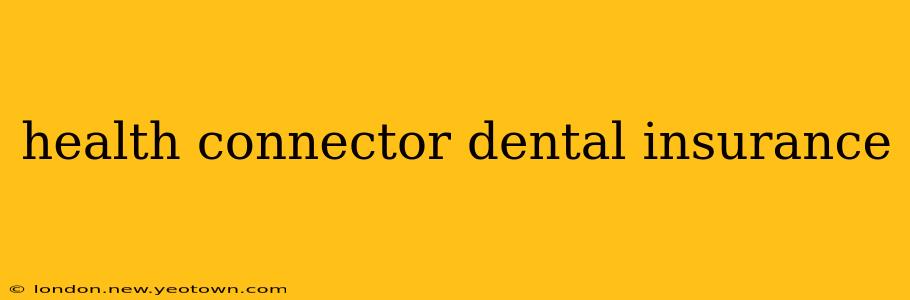 health connector dental insurance