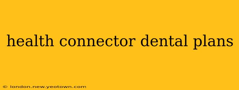 health connector dental plans