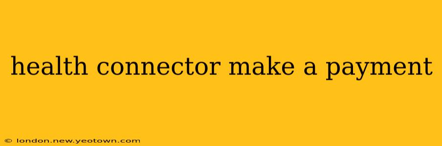 health connector make a payment