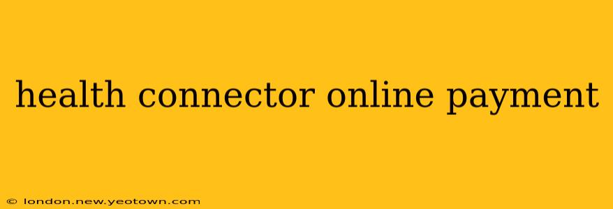 health connector online payment