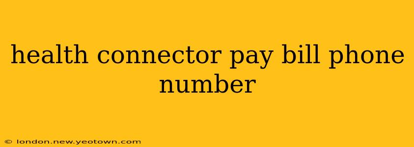health connector pay bill phone number