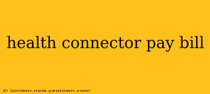 health connector pay bill