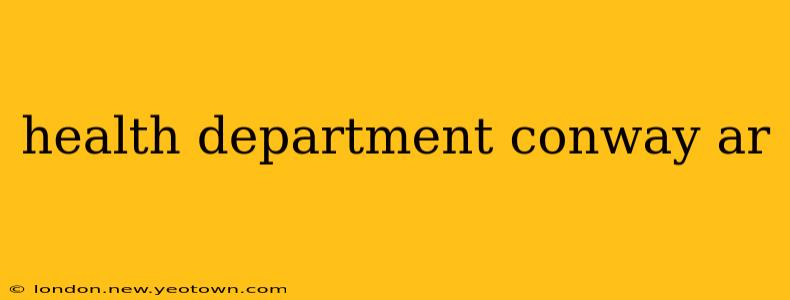 health department conway ar