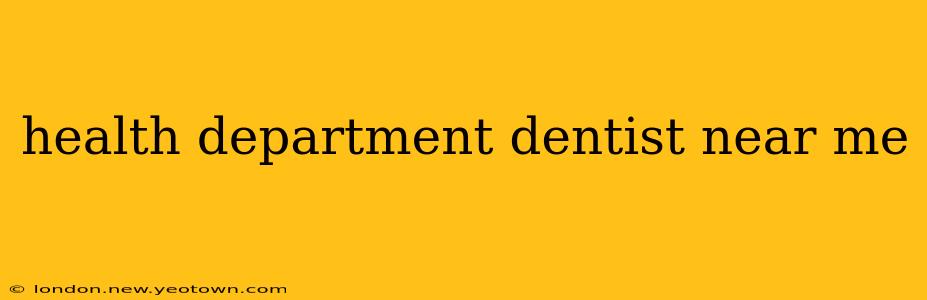 health department dentist near me