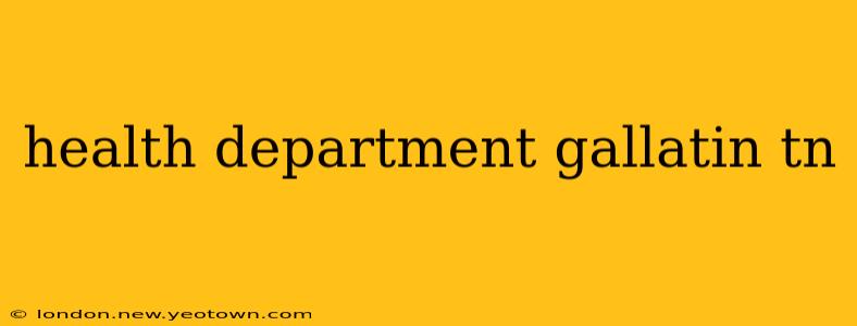 health department gallatin tn