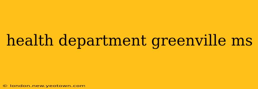 health department greenville ms