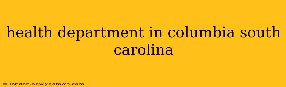 health department in columbia south carolina