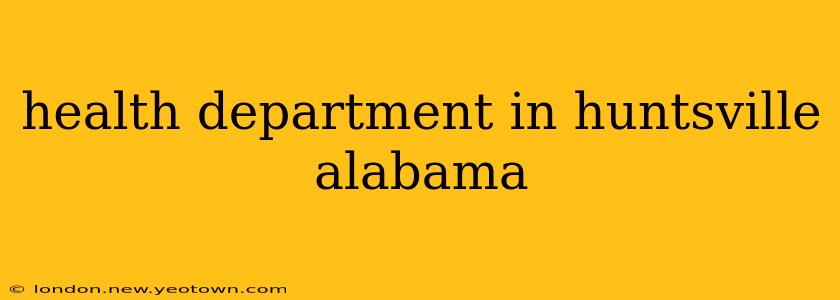 health department in huntsville alabama