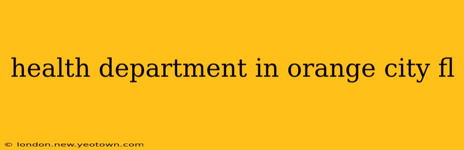health department in orange city fl