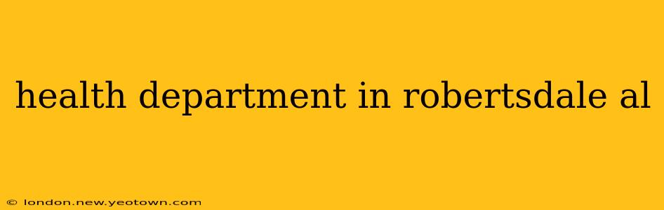 health department in robertsdale al