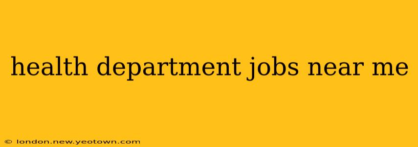 health department jobs near me