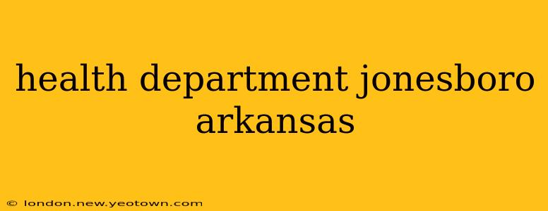 health department jonesboro arkansas