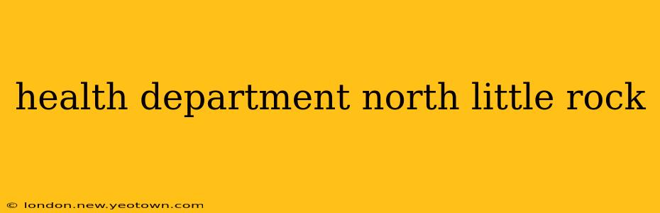health department north little rock