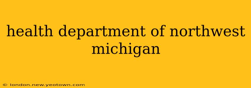 health department of northwest michigan