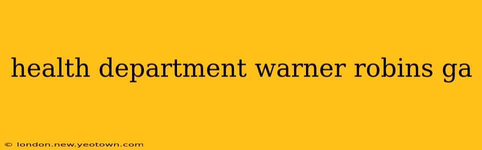 health department warner robins ga