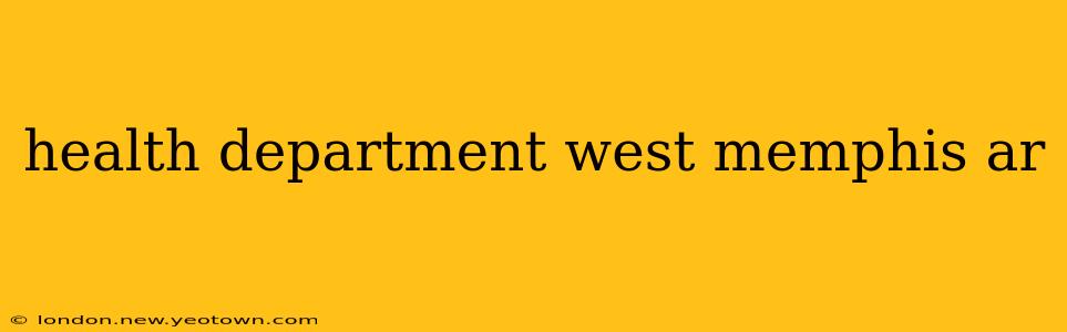 health department west memphis ar