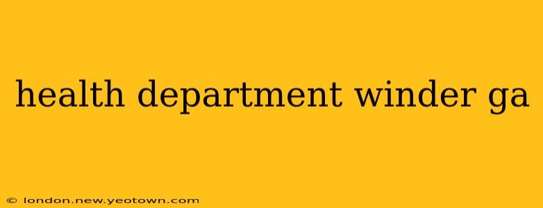 health department winder ga